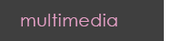 multimedia